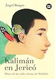 Kalimán en Jericó: Pelaos de las calles, héroes de Medellín (Bambú Vivencias) (Spanish Edition)