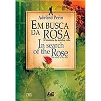 Em Busca da Rosa - Obra Bilíngue - Português e Inglês 8565909298 Book Cover