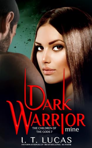 Dark Warrior Mine (The Children Of The Gods Paranormal Romance)