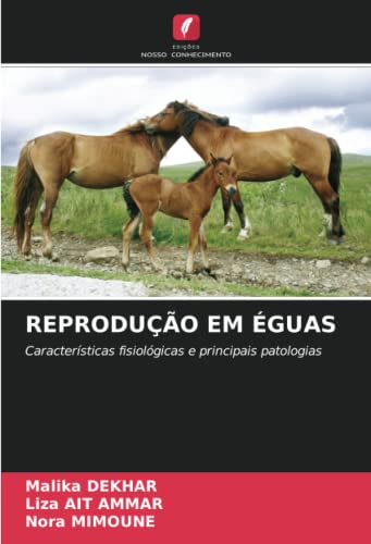 REPRODUÇÃO EM ÉGUAS: Características fisiológicas e principais patologias