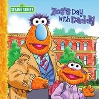 Sesame Street Zoe's Day with Daddy (Sesame Street) 1403799318 Book Cover
