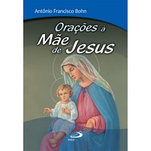 Orações à Mãe de Jesus: