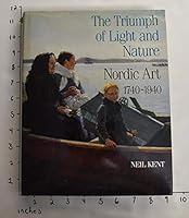 The Triumph of Light and Nature: Nordic Art, 1740-1940 0500276595 Book Cover