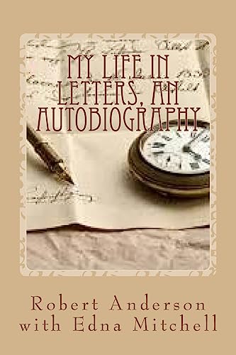 My Life in Letters, An Autobiography: Giving Voice to the Past From childhood to young adulthood (Robert T. Anderson, Autobiography)
