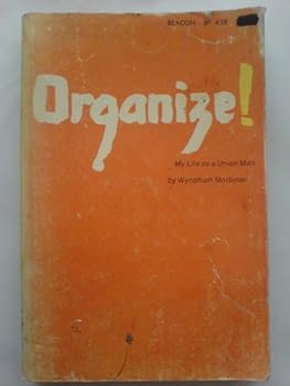 Hardcover Organize! My life as a union man Book