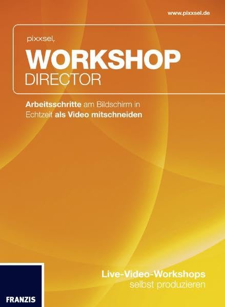 Workshop Director: Videos direkt als Flash abspeichern und im Internet veröffentlichen. Für Microsoft Windows 7/Vista/XP