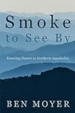 Smoke to See By: Knowing Nature in Northern Appalachia