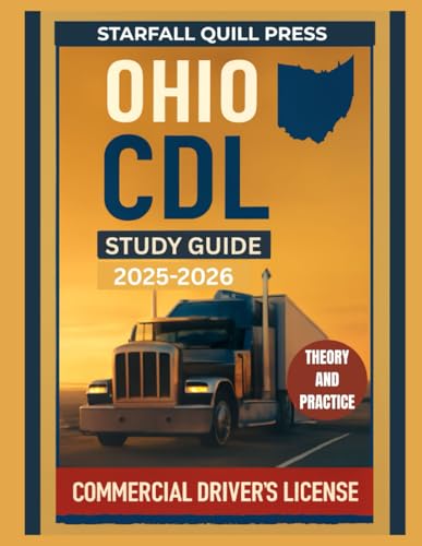 Ohio CDL Study Guide 2025-2026: Your All-In-One Course and Practice Tests to Ace Your ohio Commercial Driver's License Exam
