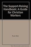 The Support-Raising Handbook: A Guide for Christian Workers