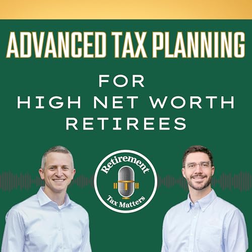 『Retirement Tax Matters | Advanced Tax Planning for High-Net-Worth Retirees』のカバーアート