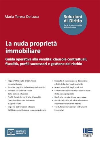 La nuda proprietà immobiliare. Guida operativa alla vendita: clausole contrattuali, fiscalità, profili successori e gestione del rischio. Con espansione online