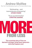 More From Less: How we Finally Stopped Using Up The World - And What Happens Next