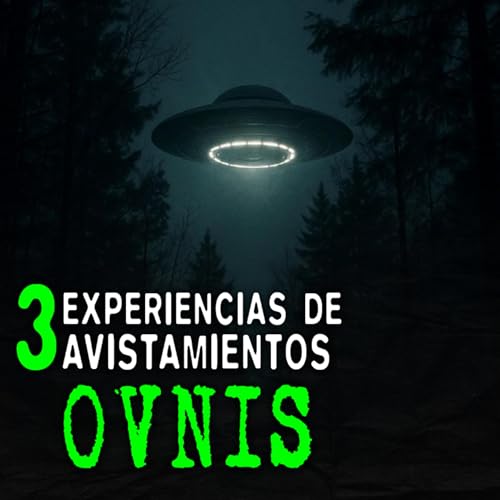 3 experiencias de avistamientos OVNIS