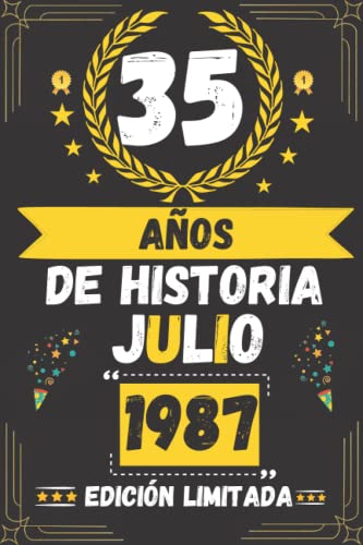 CUADERNO, 35 AÑOS DE HISTORIA JULIO 1987 EDICIÓN LIMITADA: Regalo de 35 cumpleaños para mujeres y hombres, ideas de 35 cumpleaños... un cumpleaños... ... regalo de 35 cumpleaños para él/ella.