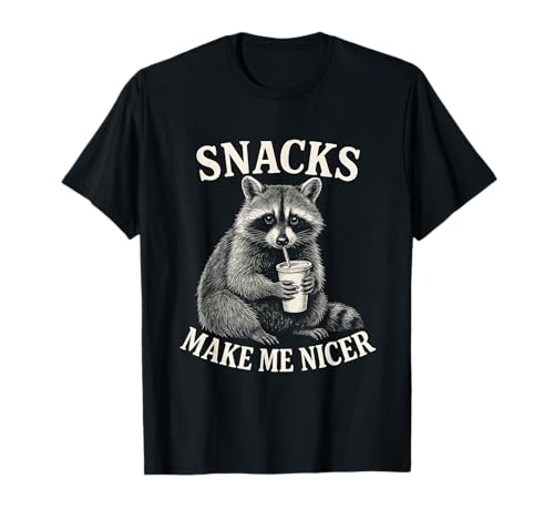 Snacks Make Me Nicer Raccoon Animal Sarcastic Saying Raccoon T-Shirt