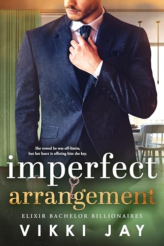 Imperfect Arrangement: A billionaire, single dad romance (Elixir Bachelor Billionaires Book 2)