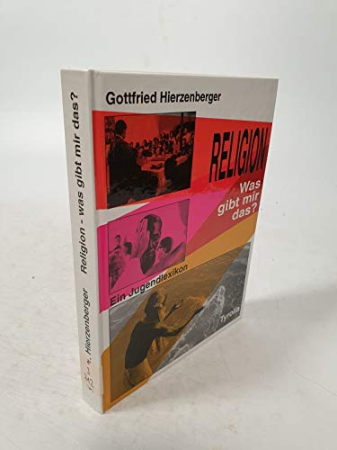 Religio - Was gibt mir das ? Ein Jugendlexikon