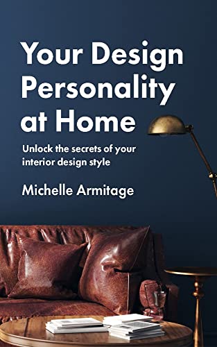 Your Design Personality at Home: Unlock the secrets of your interior design style (English Edition)