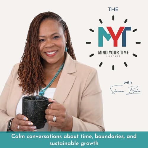The Mind Your Time Podcast | Business Systems, Boundaries, and Calm Titelbild