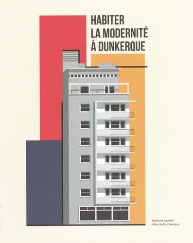 Habiter la modernité à Dunkerque livre architecture urbanisme histoire dunkerquoise