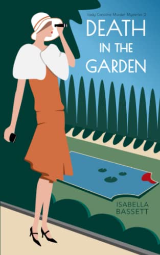 Death In The Garden: A 1920S Historical Murder Mystery On An Italian Island (Lady Caroline Murder Mysteries)