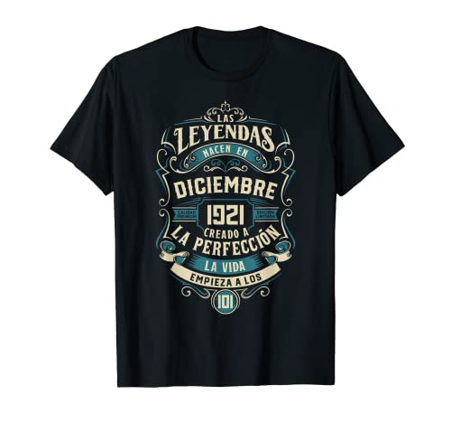Leyendas Fiesta Cumpleaños 101 Años Nacidos Diciembre 1921 Camiseta
