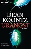 Urangst: Roman - Dean Koontz Übersetzer: Ursula Gnade 