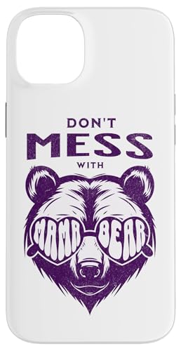 Don't Mess with Mama Bear Funny ̓ fB[X X}zP[X iPhone 14 Plus p