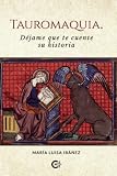  Tauromaquia. Déjame que te cuente su historia
