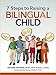 7 Steps to Raising a Bilingual Child