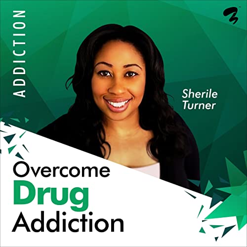 Overcome Drug Addiction by Sherile Turner episode artwork