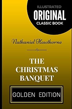 Paperback The Christmas Banquet: By Nathaniel Hawthorne - Illustrated Book