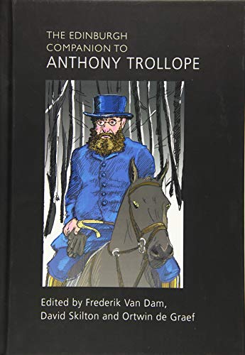 The Edinburgh Companion to Anthony Trollope (Edinburgh Companions to Literature and the Humanities)