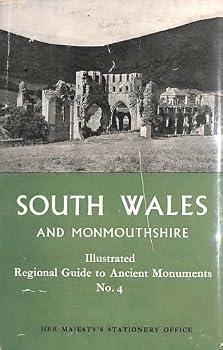 Hardcover South Wales and Monmouthshire (Illustrated regional guides to ancient monuments in the ownership or guardianship of The Ministry of Works) Book