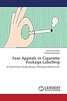 Fear Appeals in Cigarette Package Labelling 3659672521 Book Cover