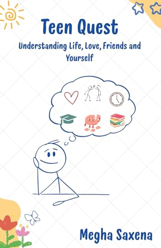 Teen Quest: Understanding Life, Love, Friends and Yourself