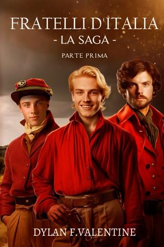 FRATELLI D'ITALIA - LA SAGA: PARTE PRIMA