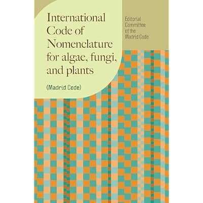 International Code of Nomenclature for algae, fungi, and plants (Madrid Code)