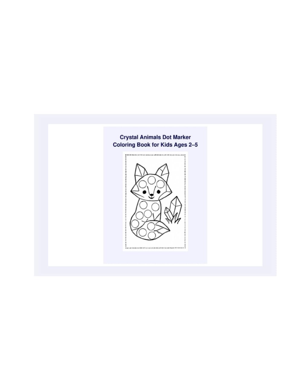 Crystal Animals Dot Marker Coloring Book for Kids Ages 2–5: Big and Simple Crystal-Themed Dot Dauber Pages with Cute Animals for Creativity, Fun, and Early Learning