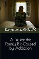A Fix for the Family Rift Caused by Addiction (Blood, Sex, and Tears) 1733540911 Book Cover