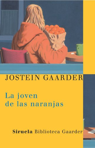 La Joven De Las Naranjas Las Tres Edades Biblioteca Gaarder N 3 La Joven De Las Naranjas Las Tres Edades Biblioteca Gaarder N 3