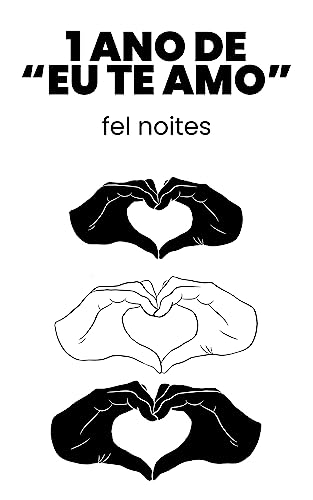 1 ano de 'eu te amo': poemas (Portuguese Edition)