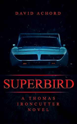 Superbird (A Thomas Ironcutter Novel) (English Edition)