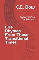 Life Rhymes from These Transitional Times : Poetry That You Can Relate To 1702009300 Book Cover