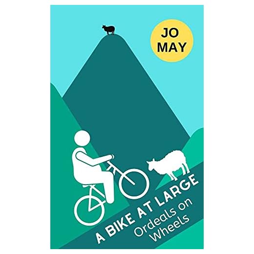 A Bike at Large: Ordeals on Wheels (The 'At Large' series Book 4)