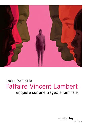 L'affaire Vincent Lambert: Enquête sur une tragédie familiale L'affaire Vincent Lambert: Enquête sur une tragédie familiale