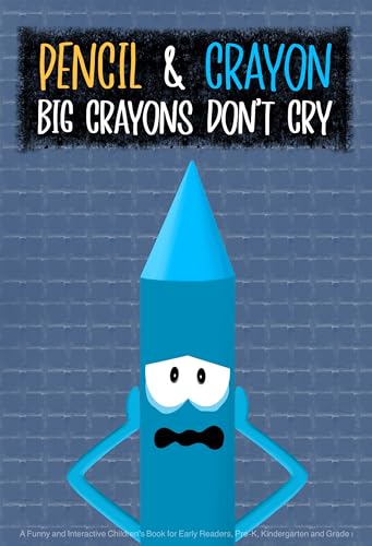 Big Crayons Don’t Cry: A Funny and Interactive Children’s Book for Early Readers, Pre-K, Kindergarten and Grade 1 (Pencil & Crayon 4) image 2