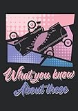 Notizbuch A5 dotted, gepunktet mit Softcover Design: What you know about these Rollschuhe Inliner Inlineskating: 120 dotted (Punktgitter) DIN A5 Seiten