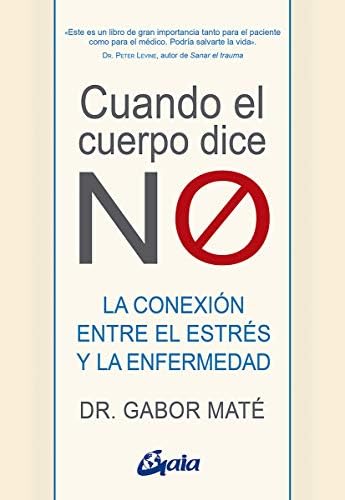 Cuando el cuerpo dice NO: La conexión entre el estrés y la enfermedad (Psicoemoción)