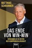 Das Ende von Win-win: Verhandeln in Zeiten der Kompromisslosigkeit | Von der wertegeleiteten zur interessensgeleiteten Verhandlungsführung